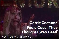 Carrie Costume Fools Cops: They &#39;Thought I Was Dead&#39;