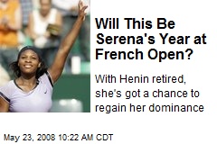 Will This Be Serena's Year at French Open?