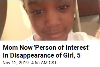 Mom Now &#39;Person of Interest&#39; in Disappearance of Girl, 5