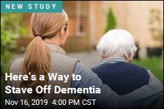 Here&#39;s a Way to Stave Off Dementia