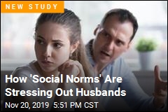 How &#39;Social Norms&#39; Are Stressing Out Husbands