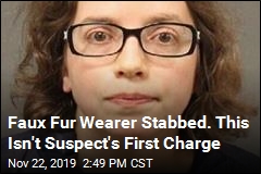 Faux Fur Wearer Stabbed. This Isn&#39;t Suspect&#39;s First Charge
