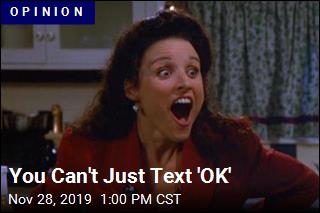 Why It&#39;s Rude to Text &#39;OK&#39;