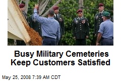 Busy Military Cemeteries Keep Customers Satisfied