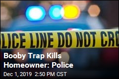 Booby Trap Kills Homeowner: Police
