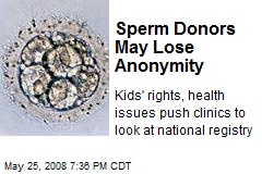 Sperm Donors May Lose Anonymity