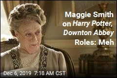 Maggie Smith on Harry Potter, Downton Abbey Roles: Meh