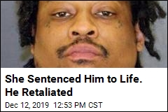 She Sentenced Him to Life. He Retaliated