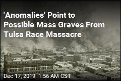 Possible Mass Graves From Tulsa Race Massacre Found