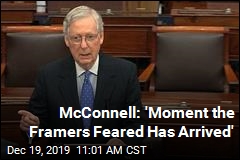 McConnell: &#39;Moment the Framers Feared Has Arrived&#39;