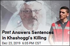 Sentences in Khashoggi&#39;s death Leave Post Unsatisfied