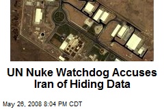 UN Nuke Watchdog Accuses Iran of Hiding Data