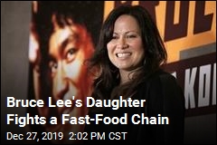 Bruce Lee&#39;s Daughter Fights a Fast-Food Chain