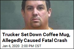 Cops: Trucker Distracted by Coffee Caused Fatal Crash