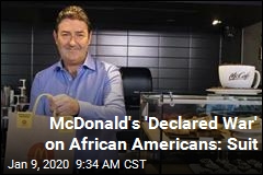 McDonald&#39;s &#39;Declared War&#39; on African Americans: Suit