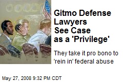 Gitmo Defense Lawyers See Case as a 'Privilege'