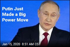 Putin Just Made a Big Power Move