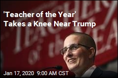 &#39;Teacher of the Year&#39; Kneels for Anthem in Trump&#39;s Presence