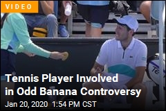 Tennis Player Chided for Asking Ball Girl to Peel Banana