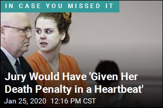 Jury Would Have &#39;Given Her Death Penalty in a Heartbeat&#39;