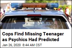 Cops Find Missing Teenager as Psychics Had Predicted