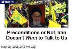 Preconditions or Not, Iran Doesn't Want to Talk to Us