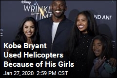 Kobe Bryant Used Helicopters Because of His Girls