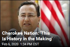 Cherokee Nation: &#39;This Is History in the Making&#39;