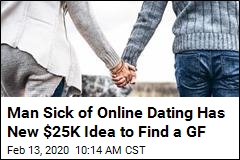 Man Sick of Online Dating Has New $25K Idea to Find a GF