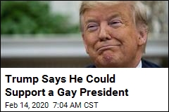 Trump Says He&#39;d Consider Voting for a Gay President
