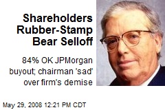 Shareholders Rubber-Stamp Bear Selloff