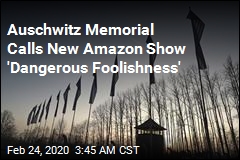 Auschwitz Memorial Slams Amazon Show&#39;s &#39;Dangerous Foolishness&#39;