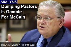 Dumping Pastors Is Gamble For McCain