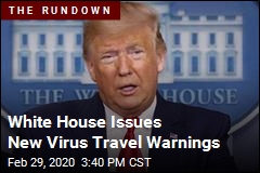 The White House Issues New Virus Travel Warnings