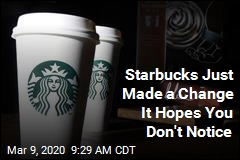 Starbucks Just Made a Change It Hopes You Don&#39;t Notice