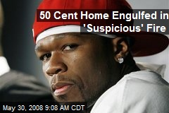 50 Cent Home Engulfed in 'Suspicious' Fire