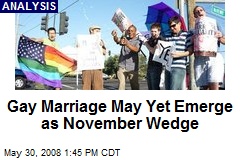Gay Marriage May Yet Emerge as November Wedge