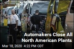 Automakers Close All North American Plants