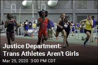 Justice Department: Trans Athletes Aren&#39;t Girls