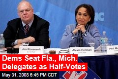 Dems Seat Fla., Mich. Delegates as Half-Votes