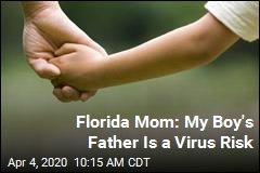 Florida Mom: My Boy&#39;s Father Is a Virus Risk