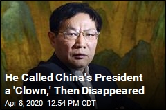 He Called China&#39;s President a &#39;Clown,&#39; Then Disappeared