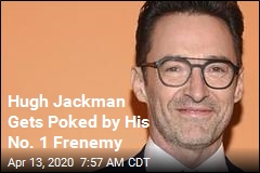 Hugh Jackman Gets Poked by His No. 1 Frenemy