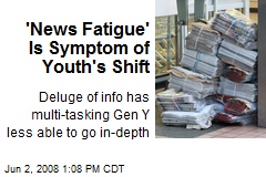 'News Fatigue' Is Symptom of Youth's Shift