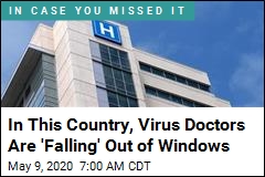 In This Country, Virus Doctors Are &#39;Falling&#39; Out of Windows