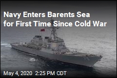 Navy Enters Barents Sea for First Time Since Cold War