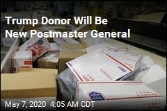 Trump &#39;Crony&#39; Will Be Next Postmaster General