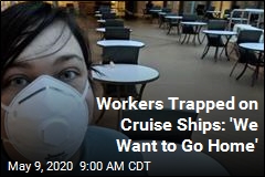 Tens of Thousands of Cruise Workers Still Trapped on Ships
