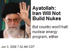 Ayatollah: Iran Will Not Build Nukes