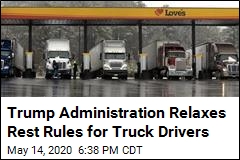 Trump Administration Relaxes Rest Rules for Truck Drivers
